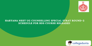 Haryana NEET UG Counselling 2024: Special Stray Round-2 Counseling Schedule for BDS Course Released